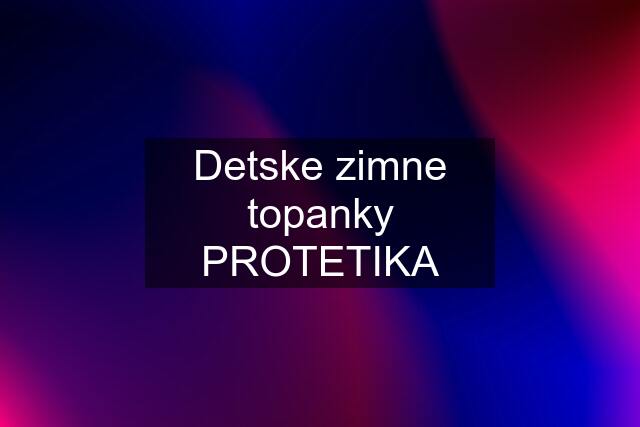 Detske zimne topanky PROTETIKA