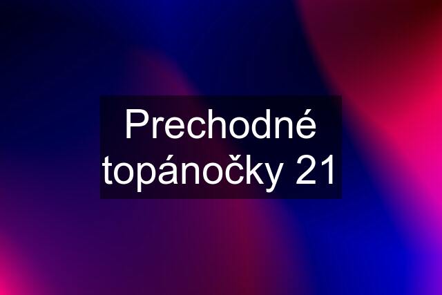 Prechodné topánočky 21