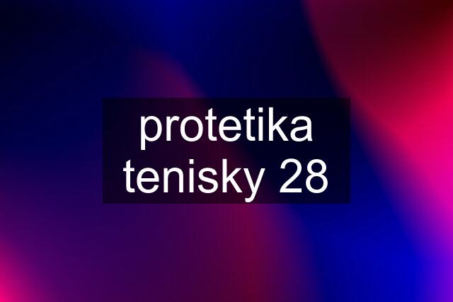 protetika tenisky 28