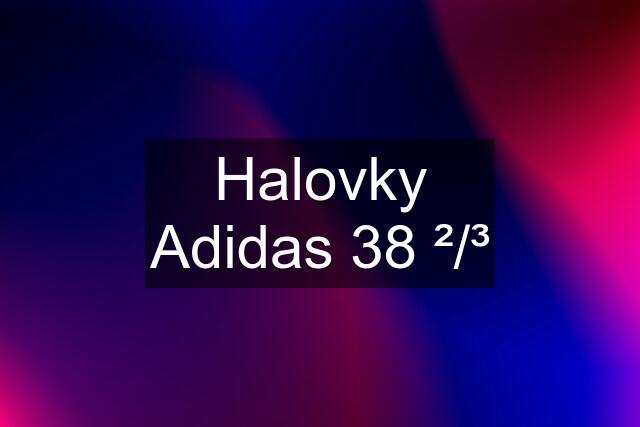 Halovky Adidas 38 ²/³