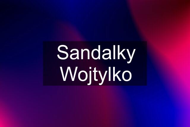 Sandalky Wojtylko