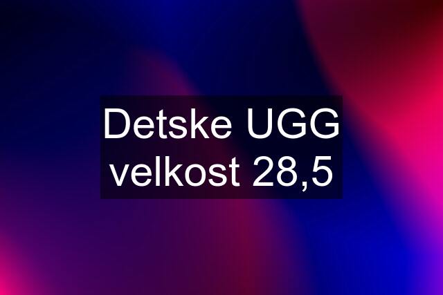 Detske UGG velkost 28,5