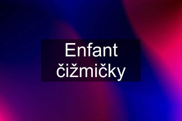 Enfant čižmičky