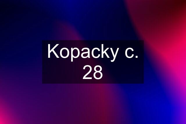 Kopacky c. 28