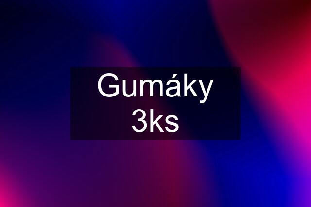 Gumáky 3ks