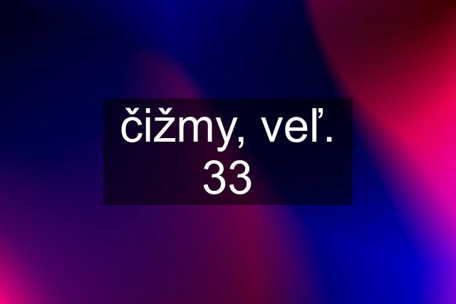 čižmy, veľ. 33