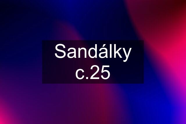 Sandálky c.25