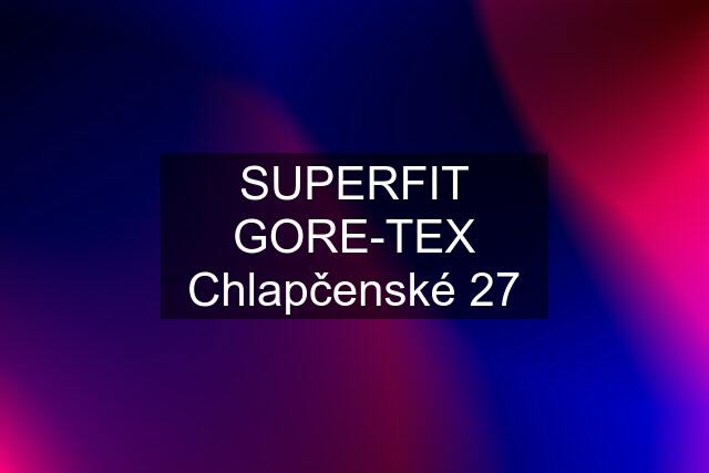 SUPERFIT GORE-TEX Chlapčenské 27