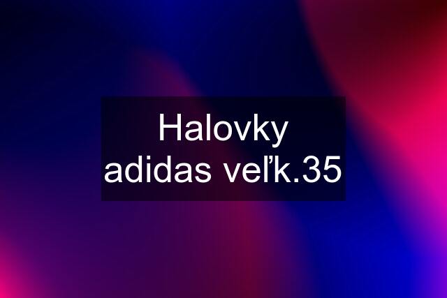 Halovky adidas veľk.35