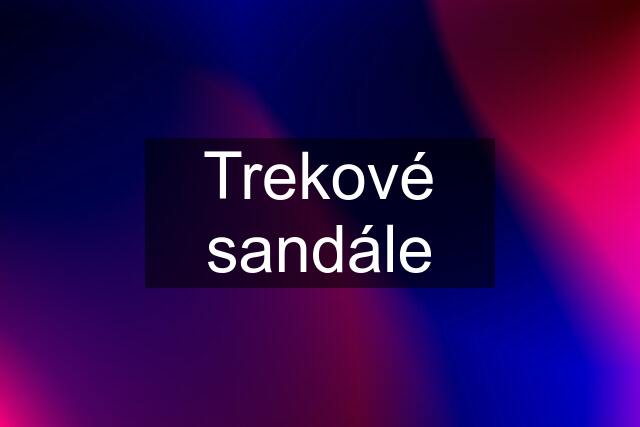 Trekové sandále