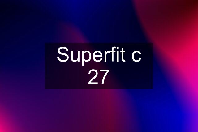 Superfit c 27