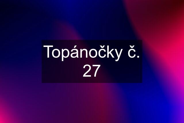 Topánočky č. 27