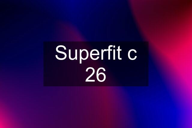 Superfit c 26