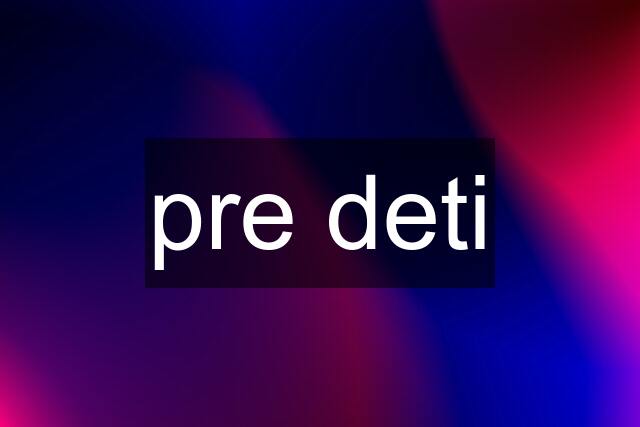 pre deti