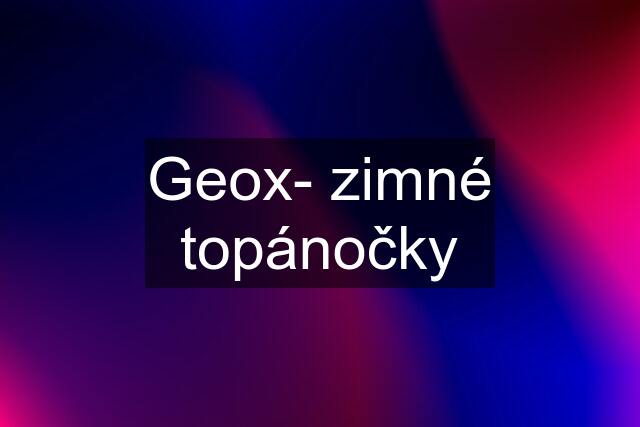 Geox- zimné topánočky