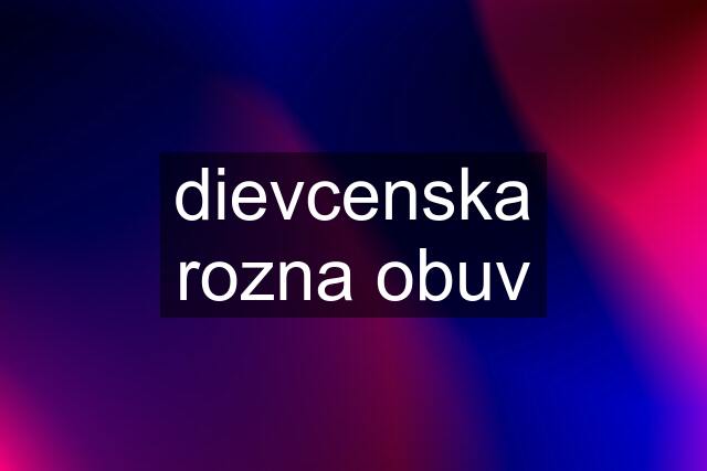 dievcenska rozna obuv