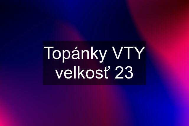 Topánky VTY velkosť 23