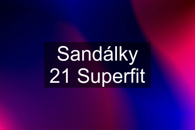 Sandálky 21 Superfit