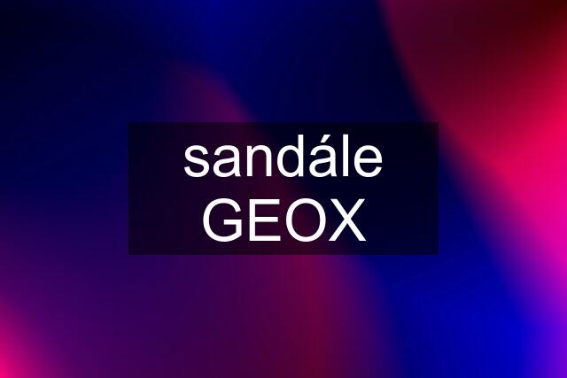 sandále GEOX