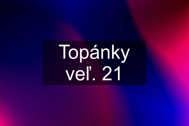 Topánky veľ. 21