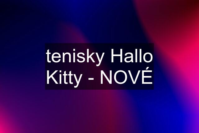 tenisky Hallo Kitty - NOVÉ