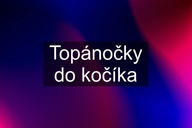 Topánočky do kočíka