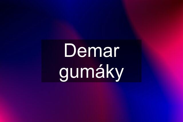 Demar gumáky