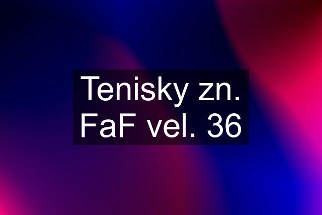 Tenisky zn. FaF vel. 36