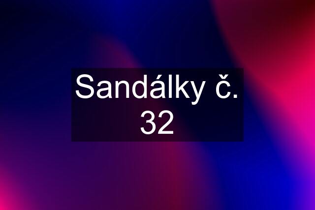 Sandálky č. 32