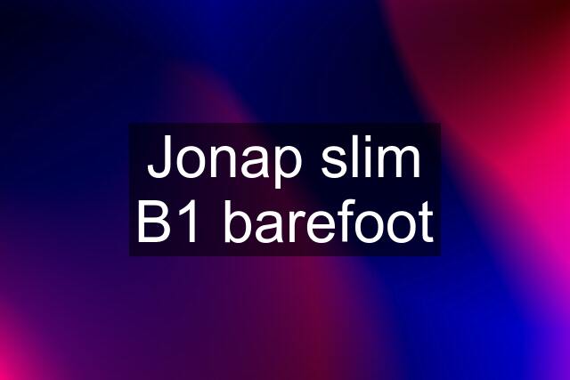 Jonap slim B1 barefoot