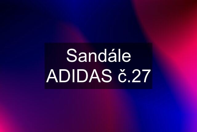 Sandále ADIDAS č.27