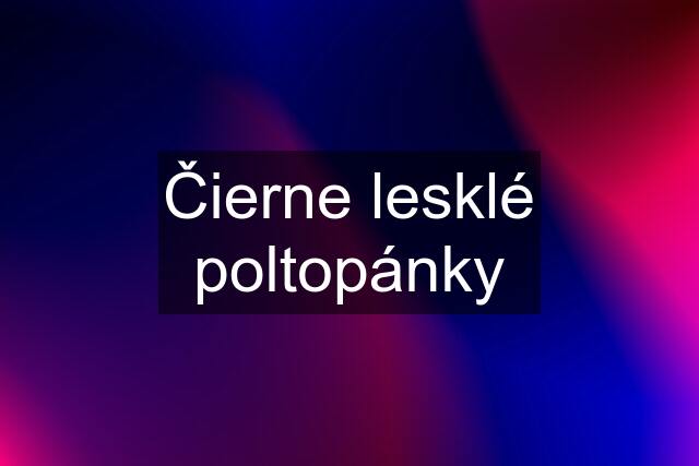 Čierne lesklé poltopánky