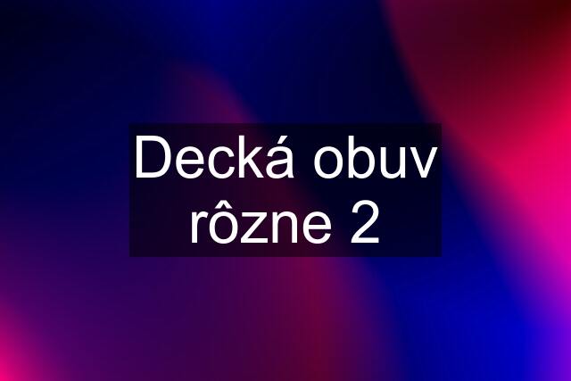 Decká obuv rôzne 2