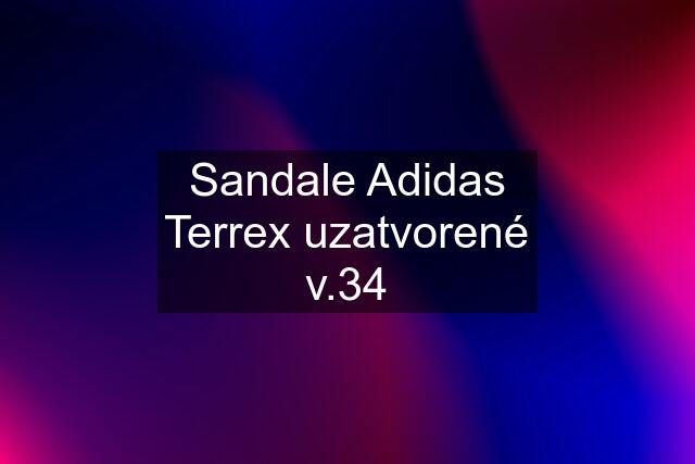 Sandale Adidas Terrex uzatvorené v.34