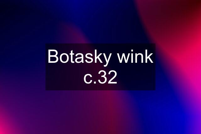 Botasky wink c.32