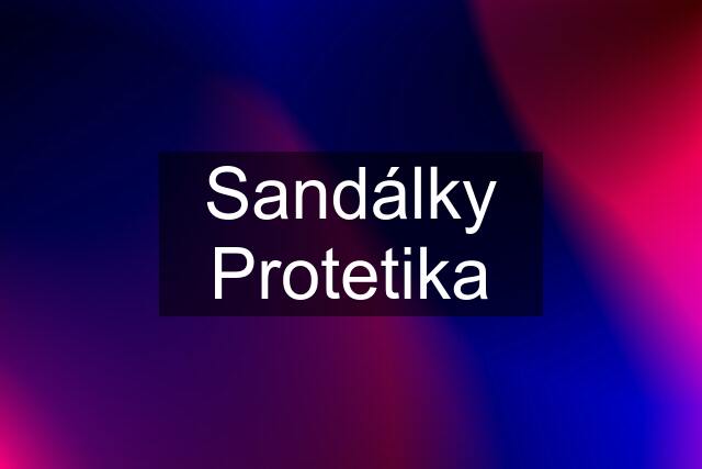 Sandálky Protetika