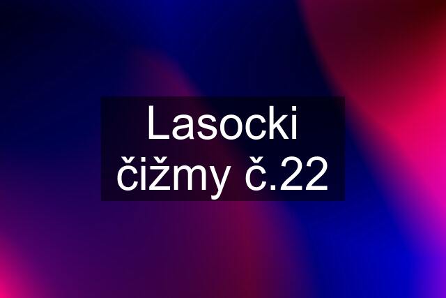 Lasocki čižmy č.22