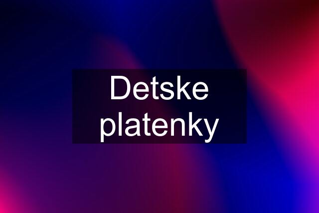 Detske platenky