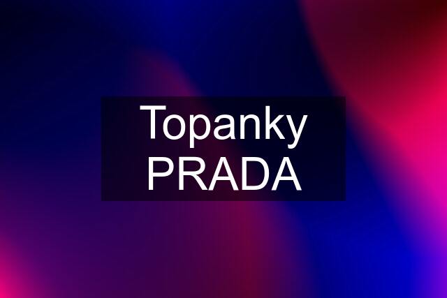 Topanky PRADA