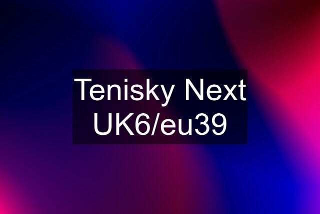 Tenisky Next UK6/eu39