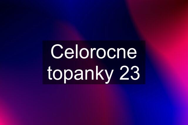 Celorocne topanky 23