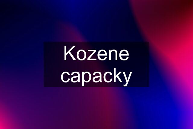 Kozene capacky