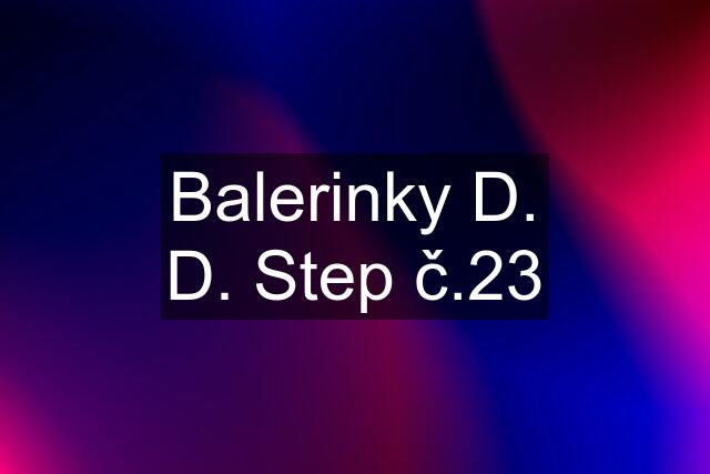 Balerinky D. D. Step č.23