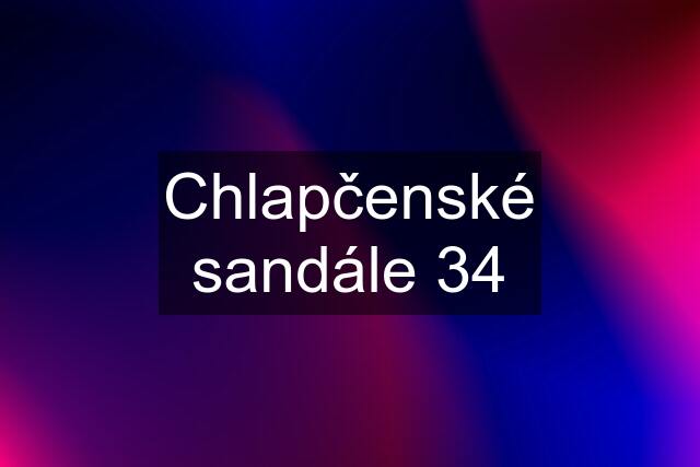 Chlapčenské sandále 34