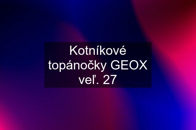 Kotníkové topánočky GEOX veľ. 27