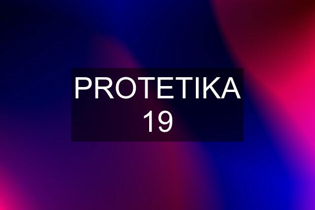 PROTETIKA 19