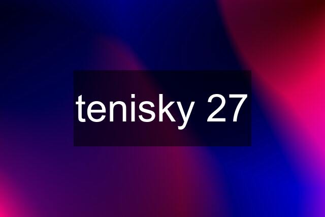 tenisky 27