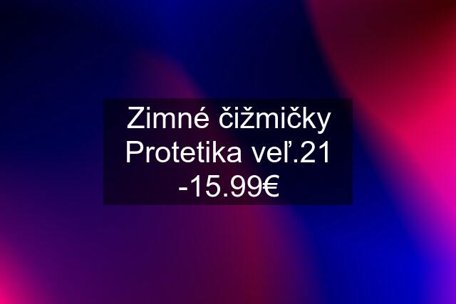 Zimné čižmičky Protetika veľ.21 -15.99€