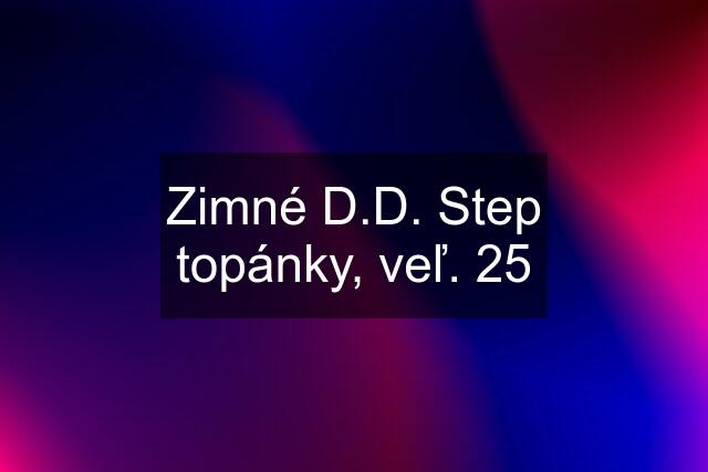 Zimné D.D. Step topánky, veľ. 25