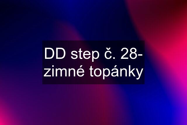 DD step č. 28- zimné topánky